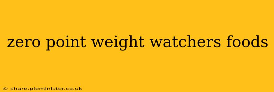 zero point weight watchers foods